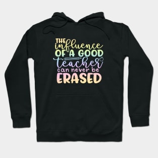 The influence of a teacher - inspirational teacher quote Hoodie